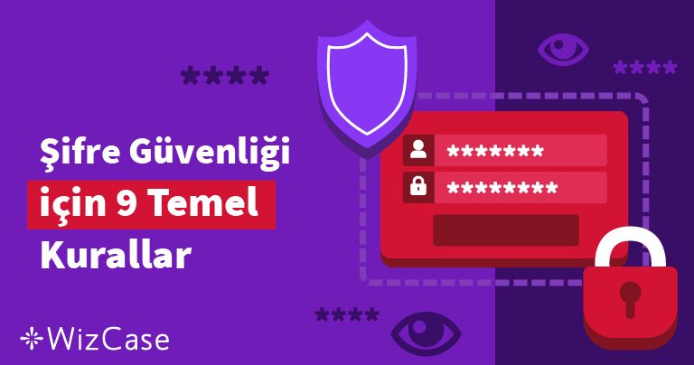 Şifre G&uuml;venliği i&ccedil;in 9 Temel Kurallar