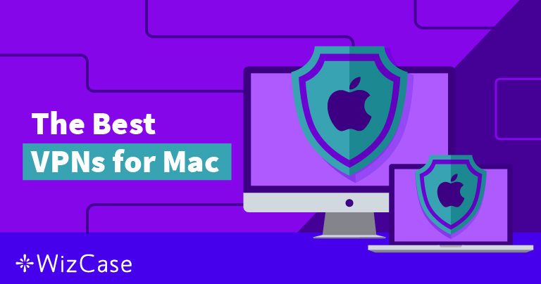 Mac İçin En İyi 7 VPN – Test Edildi ve İncelendi 2026
